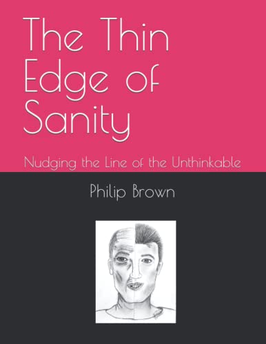 Stock image for The Thin Edge of Sanity: Nudging the Line of the Unthinkable for sale by ThriftBooks-Atlanta