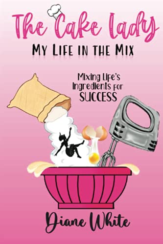 Beispielbild fr The Cake Lady - My Life In The Mix: Mixing life's ingredients for success zum Verkauf von BooksRun