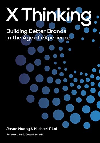 Imagen de archivo de X Thinking: Building Better Brands in the Age of Experience a la venta por Lucky's Textbooks