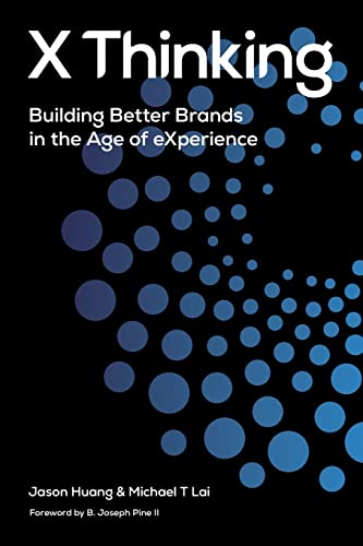 Imagen de archivo de X Thinking: Building Better Brands in the Age of Experience a la venta por Books Unplugged