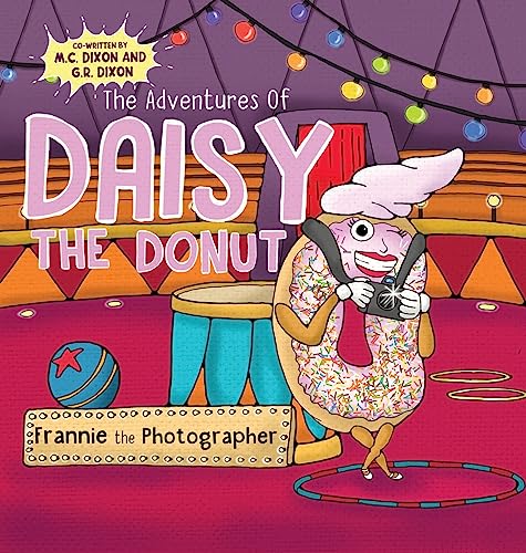9781737696452: The Adventures of Daisy the Donut: Frannie the Photographer