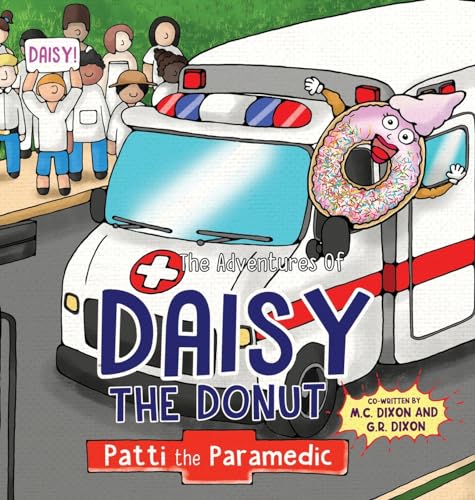 Stock image for The Adventures of Daisy the Donut: Patti the Paramedic for sale by California Books