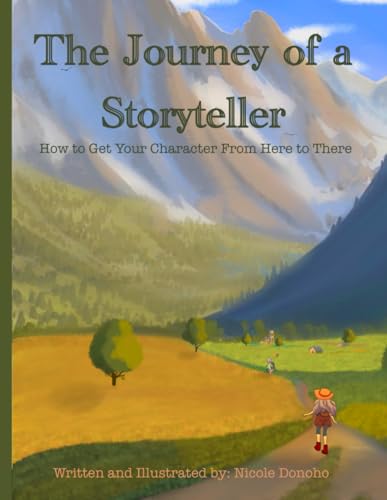 Imagen de archivo de The Journey of a Storyteller: How to Get Your Character From Here to There a la venta por Books Unplugged