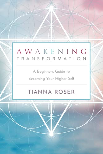 Beispielbild fr Awakening Transformation: A Beginner's Guide to Becoming Your Higher Self zum Verkauf von BooksRun