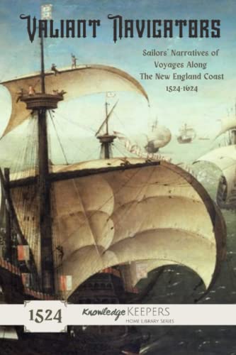 Stock image for Valiant Navigators: Sailors Narratives Of voyages along the New England Coast 15241624 for sale by Omega
