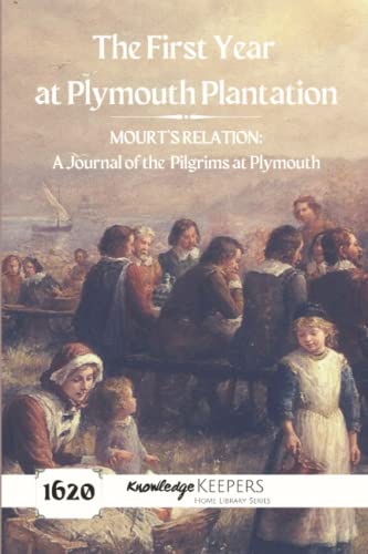 9781737706281: The First Year at Plymouth Plantation: MOURT’S RELATION A Journal of the Pilgrims at Plymouth