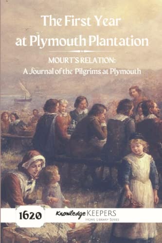 Stock image for The First Year at Plymouth Plantation: MOURT?S RELATION A Journal of the Pilgrims at Plymouth for sale by Book Deals