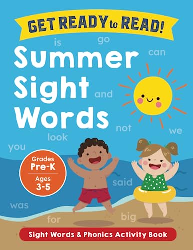 Stock image for Get Ready to Read: Summer Sight Words and Phonics Activity Book: Summer Learning - Beginner Readers - Preschool Students Ages 3-5 - Early Childhood . Skills - Games (Sight Words & Phonics) for sale by GF Books, Inc.