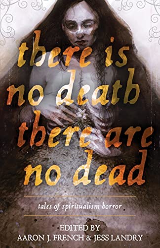 9781737721840: There Is No Death, There Are No Dead: Tales of Spiritualism Horror