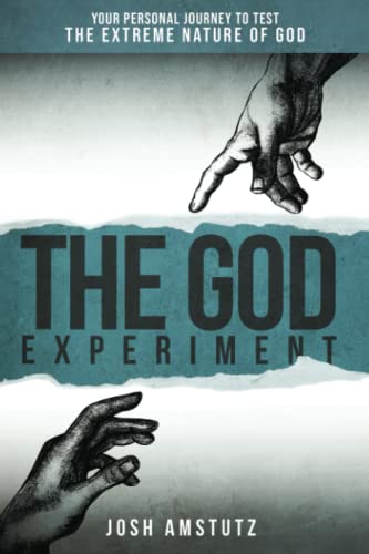 Stock image for The God Experiment: YOUR PERSONAL JOURNEY TO TEST THE EXTREME NATURE OF GOD for sale by ThriftBooks-Atlanta