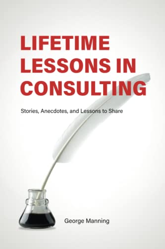 9781737722762: Lifetime Lessons in Consulting: Stories, Anecdotes, and Lessons to Share