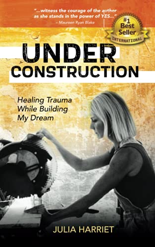 Beispielbild fr Under Construction: Healing Trauma While Building My Dream zum Verkauf von SecondSale