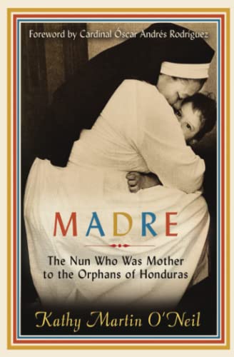 Imagen de archivo de Madre: The Nun Who Was Mother to the Orphans of Honduras (Sister Maria Rosa) a la venta por BooksRun