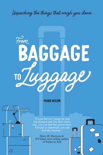 Imagen de archivo de From Baggage To Luggage: Unpacking the things that weigh you down a la venta por ThriftBooks-Atlanta