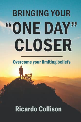 Stock image for Bringing your one day closer: Overcome your limiting beliefs for sale by Lucky's Textbooks