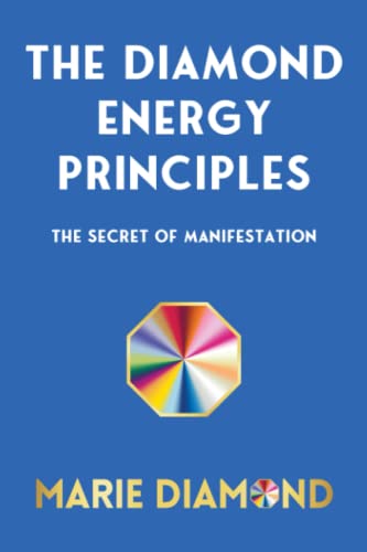 9781737735724: The Diamond Energy Principles: Manifest Your Goals of Success, Money, Love and Health