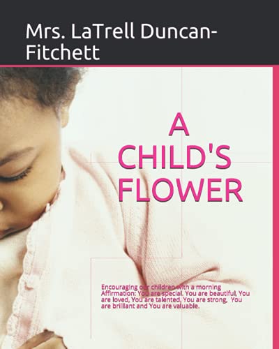 Beispielbild fr A CHILD'S FLOWER: Translation in Spanish, Arabic, French, Chinese, Latin zum Verkauf von Books From California