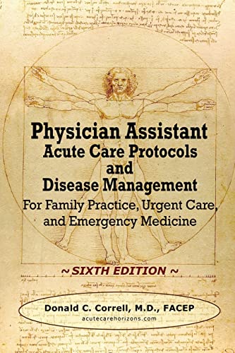 Beispielbild fr Physician Assistant Acute Care Protocols and Disease Management - SIXTH EDITION: For Family Practice, Urgent Care, and Emergency Medicine zum Verkauf von Books Unplugged