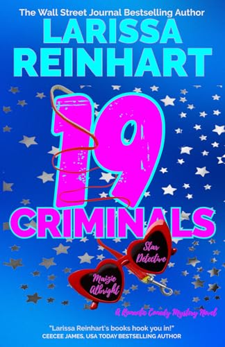 9781737755043: 19 CRIMINALS: A Romantic Comedy Mystery Novel (Maizie Albright Star Detective)