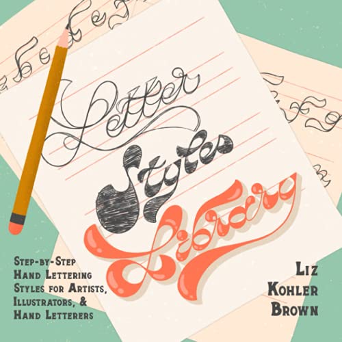 Beispielbild fr Letter Styles Library: Step-by-Step Hand Lettering Styles for Artists, Illustrators, & Hand Letterers zum Verkauf von Ergodebooks