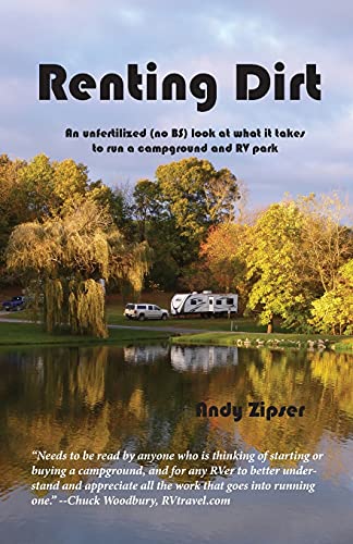 Stock image for Renting Dirt: An Unfertilized (no BS) Look at What it Takes to Run a Campground and RV Park for sale by Blue Vase Books