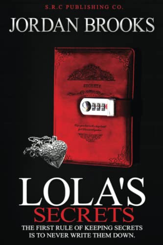 Beispielbild fr Lola's Secrets: The First Rule of Keeping Secrets is to Never Write Them Down zum Verkauf von THE SAINT BOOKSTORE