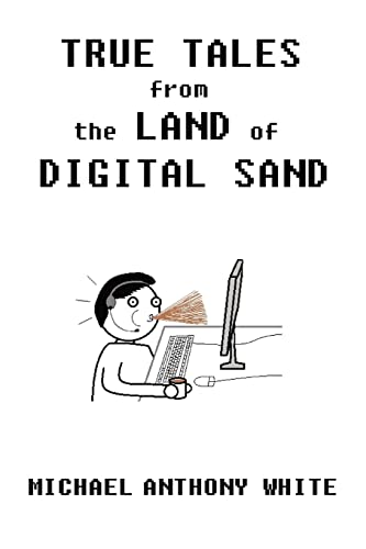 Imagen de archivo de True Tales from the Land of Digital Sand a la venta por Lucky's Textbooks