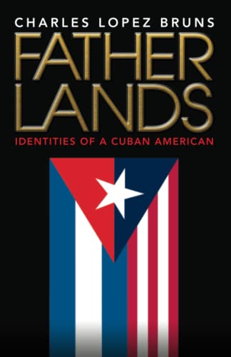 Beispielbild fr Fatherlands: Identities of a Cuban American zum Verkauf von BooksRun