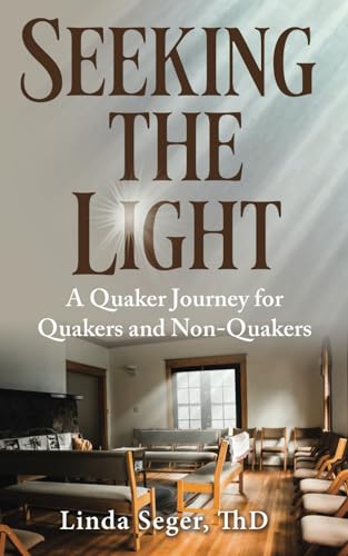 Beispielbild fr Seeking the Light: A Quaker Journey for Quakers and Non-Quakers zum Verkauf von GF Books, Inc.