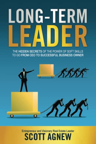 Stock image for Long-Term Leader: The Hidden Secrets Of The Power Of Soft Skills To Go From CEO To Successful Business Owner for sale by SecondSale