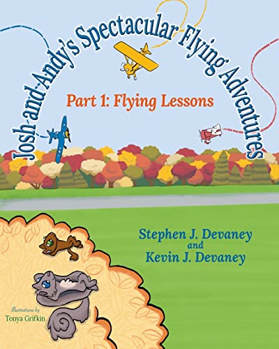 Imagen de archivo de Josh and Andy's Spectacular Flying Adventures: Part 1: Flying Lessons a la venta por ThriftBooks-Atlanta