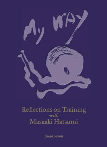 Stock image for My Way: Reflections on Training with Masaaki Hatsumi for sale by Book Deals