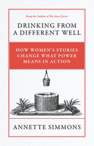 Imagen de archivo de Drinking From a Different Well: How Women's Stories Change What Power Means in Action a la venta por GreatBookPrices