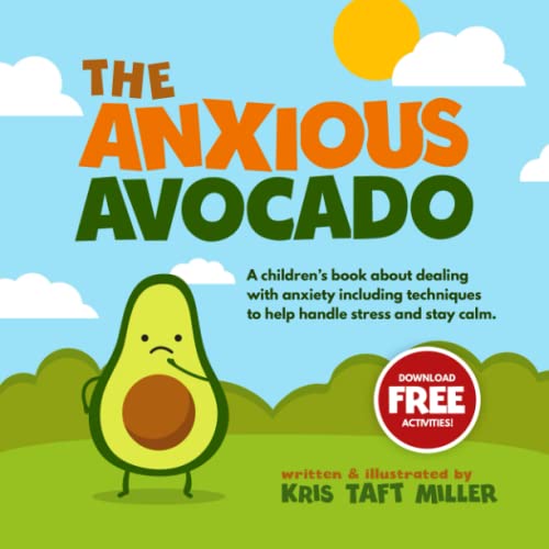 Beispielbild fr The Anxious Avocado: A children's book about dealing with anxiety including techniques to help handle stress and stay calm (The Avocado Family) zum Verkauf von WorldofBooks