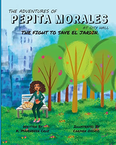 Beispielbild fr The Adventures of Pepita Morales at City Hall: The Fight to Save el Jardin zum Verkauf von PlumCircle