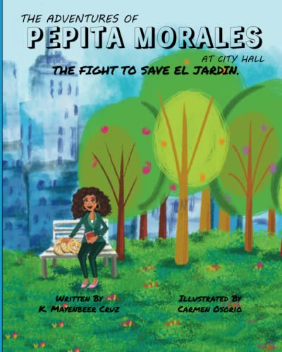 Imagen de archivo de The Adventures of Pepita Morales at City Hall: The Fight to Save el Jardin a la venta por PlumCircle