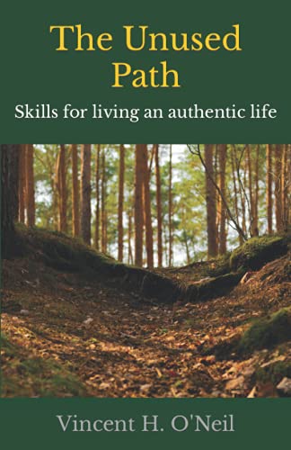 Imagen de archivo de The Unused Path: Skills for living an authentic life a la venta por GF Books, Inc.