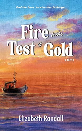 Stock image for Fire is the Test of Gold for sale by Better World Books