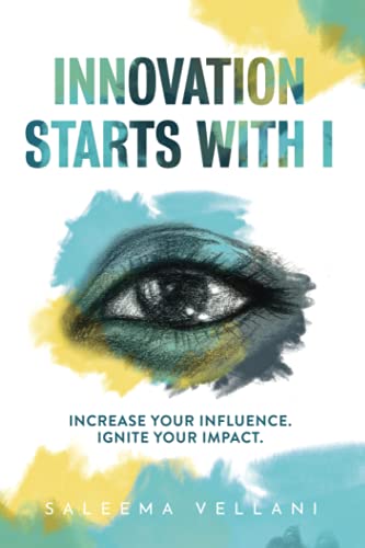 Stock image for Innovation Starts With I: Increase Your Influence. Ignite Your Impact. for sale by SecondSale