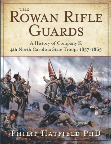 Stock image for The Rowan Rifle Guards: A History of Company K, 4th Regiment, North Carolina State Troops 1857-1865 for sale by GF Books, Inc.