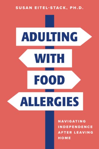 Stock image for Adulting With Food Allergies: Navigating Independence After Leaving Home for sale by GF Books, Inc.
