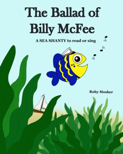 Stock image for The Ballad of Billy McFee: A sea shanty to read or sing. for sale by Hawking Books