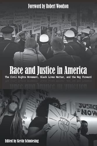 Imagen de archivo de Race and Justice in America: The Civil Rights Movement, Black Lives Matter, and the Way Forward a la venta por HPB Inc.