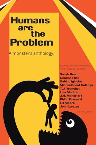 Beispielbild fr Humans are the Problem: A Monster's Anthology zum Verkauf von GreatBookPrices