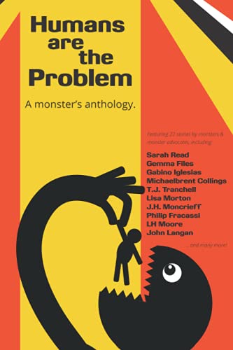 Stock image for Humans Are The Problem: A Monster's Anthology for sale by Gardner's Used Books, Inc.
