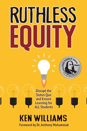 Beispielbild fr Ruthless Equity: Disrupt the Status Quo and Ensure Learning for ALL Students zum Verkauf von BooksRun