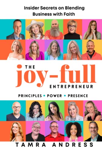 Beispielbild fr The Joy-full Entrepreneur: Principles, Power, Presence: Insider Secrets on Blending Faith with Business zum Verkauf von GF Books, Inc.