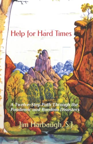 Beispielbild fr Help for Hard Times: A Twelve-Step Path Through the Pandemic and Random Disasters zum Verkauf von BooksRun