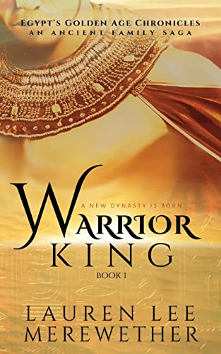 Beispielbild fr Warrior King: An Ancient Family Saga (Egypt's Golden Age Chronicles) zum Verkauf von Decluttr