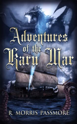 Beispielbild fr Adventures of the Karu Mar: An epic fantasy quest of dragons, monsters and mystical beings to restore the treasures of a kingdom that once was and will be yet again. (Karu Mar - Redemption Series) zum Verkauf von Reliant Bookstore